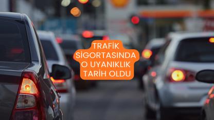Trafik Sigortasında O Uyanıklık Tarih Oldu
