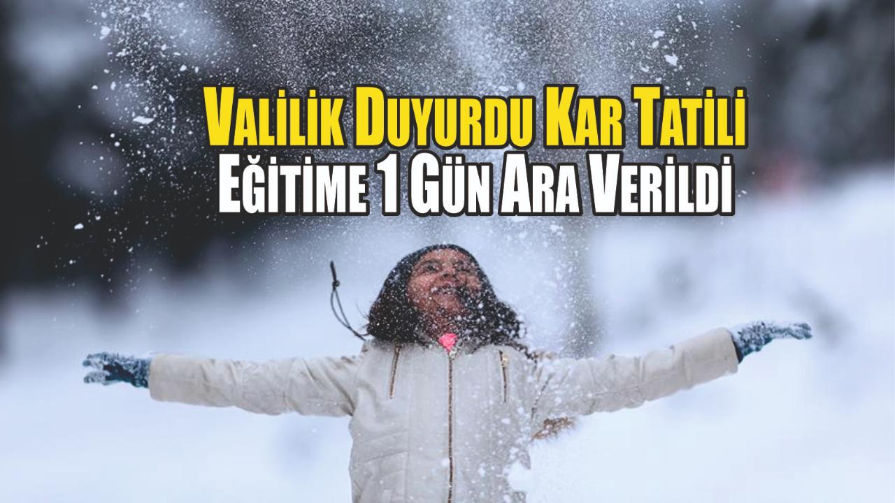 Valilik Duyurdu Kar Tatili Eğitime 1 Gün Ara Verildi