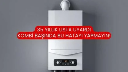 35 Yıllık Usta Uyardı Kombi Başında Bu Hatayı Yapmayın!