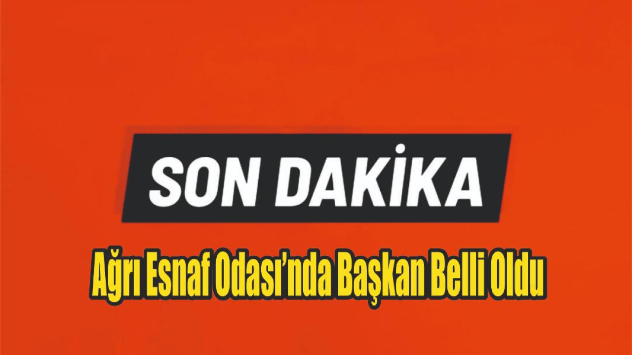 Ağrı Esnaf Odası’nda Başkan Belli Oldu