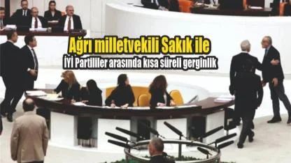 Ağrı milletvekili Sakık ile İYİ Partililer arasında kısa süreli gerginlik