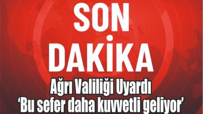 Ağrı Valiliği Uyardı