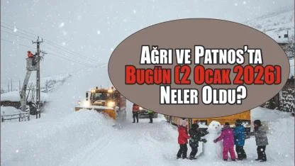 Ağrı ve Patnos'ta Gün Boyu Öne Çıkan Haberler