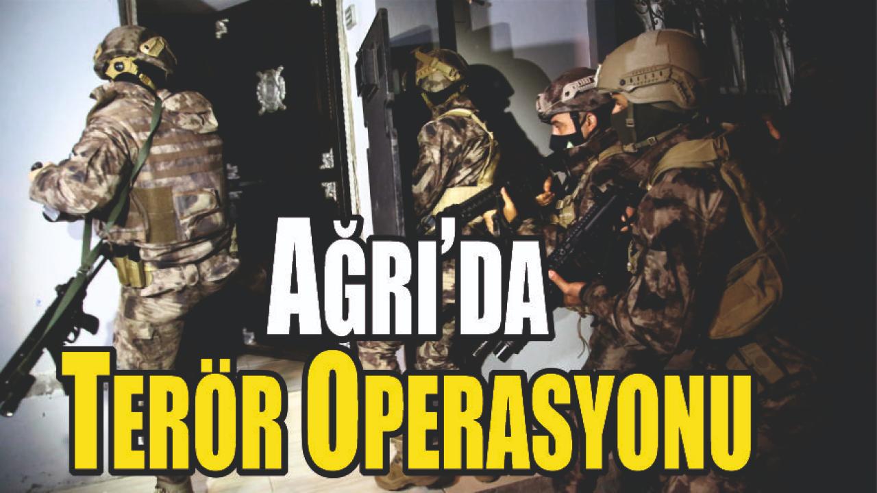 Ağrı’da DEAŞ Operasyonu