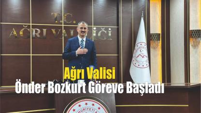 Ağrı Valisi Önder Bozkurt Göreve Başladı