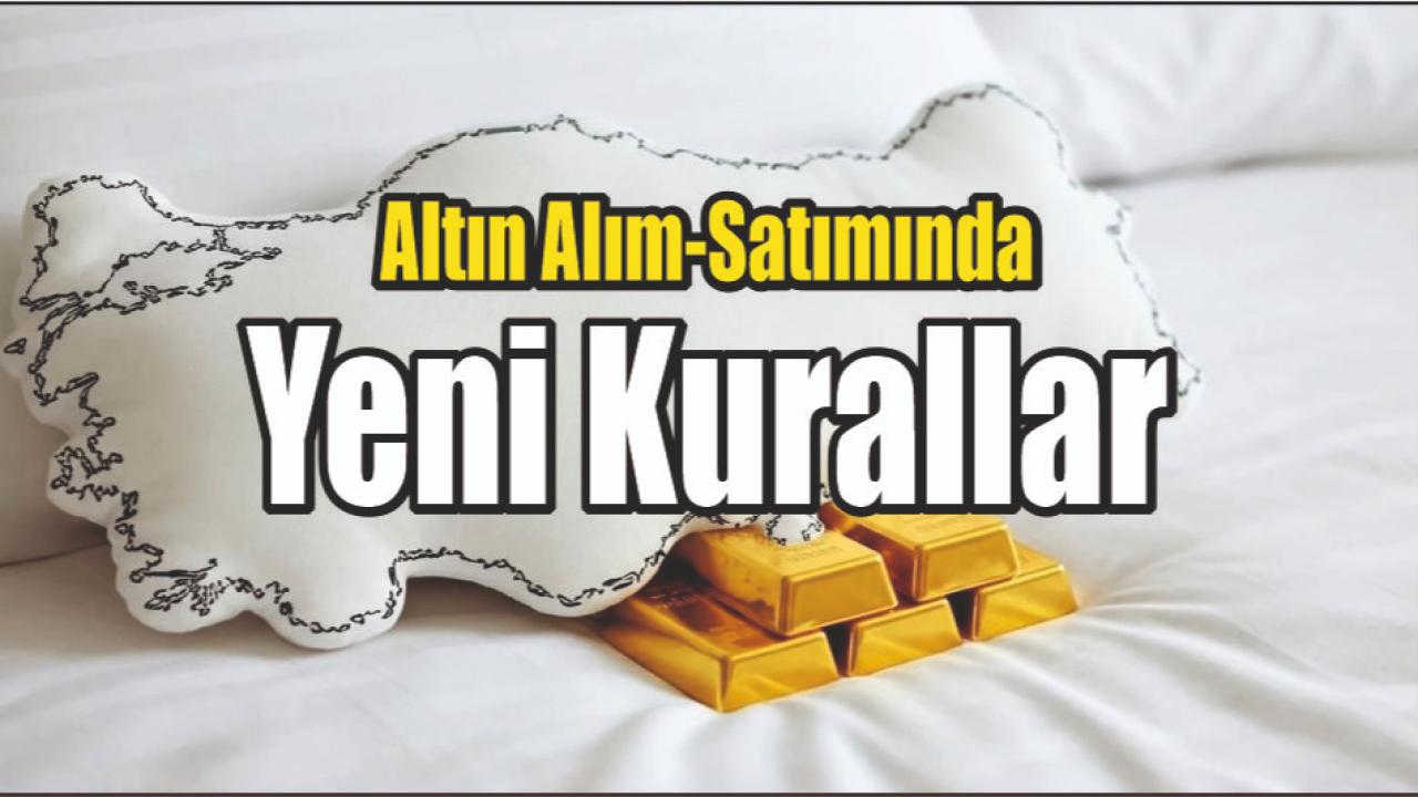 Altın Alım-Satımında Yeni Kurallar