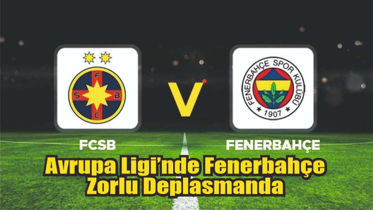 Avrupa Ligi’nde Fenerbahçe Zorlu Deplasmanda