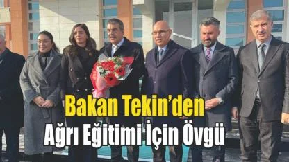 Bakan Tekin: “Ağrı’da eğitim altyapısında devrim niteliğinde adımlar atıldı”