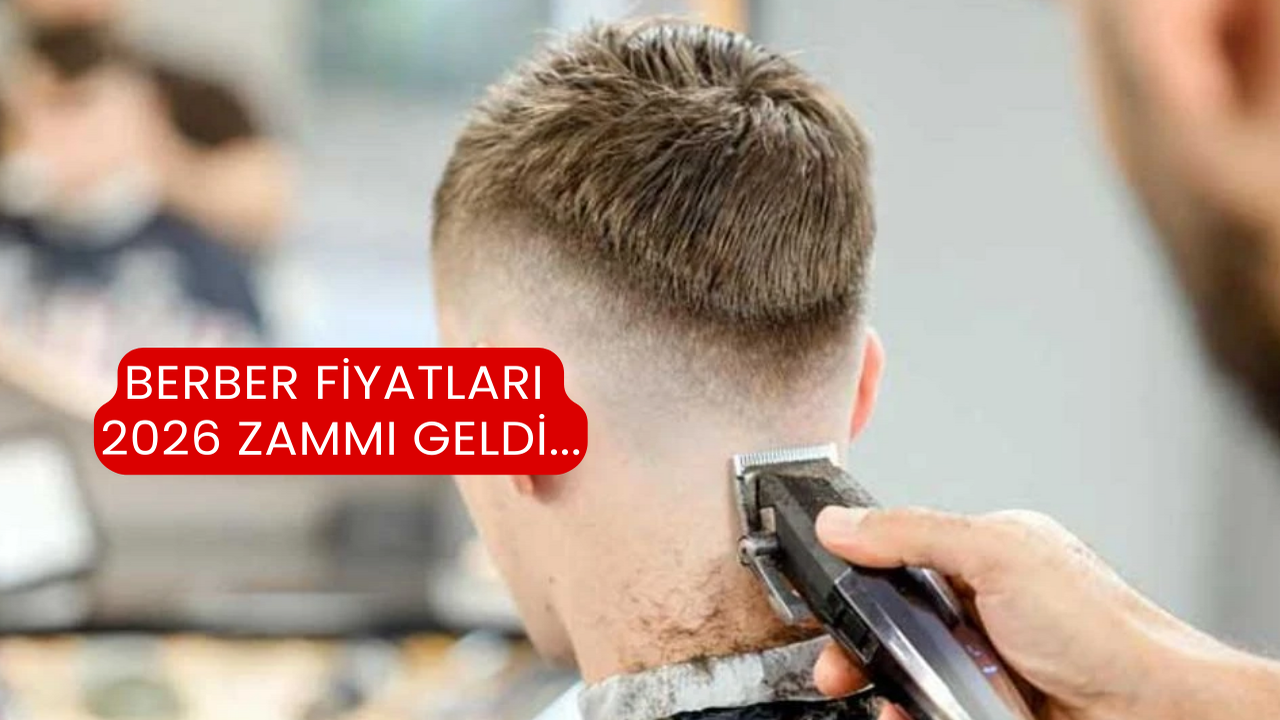 Berber Fiyatları 2026 Zammı Geldi...