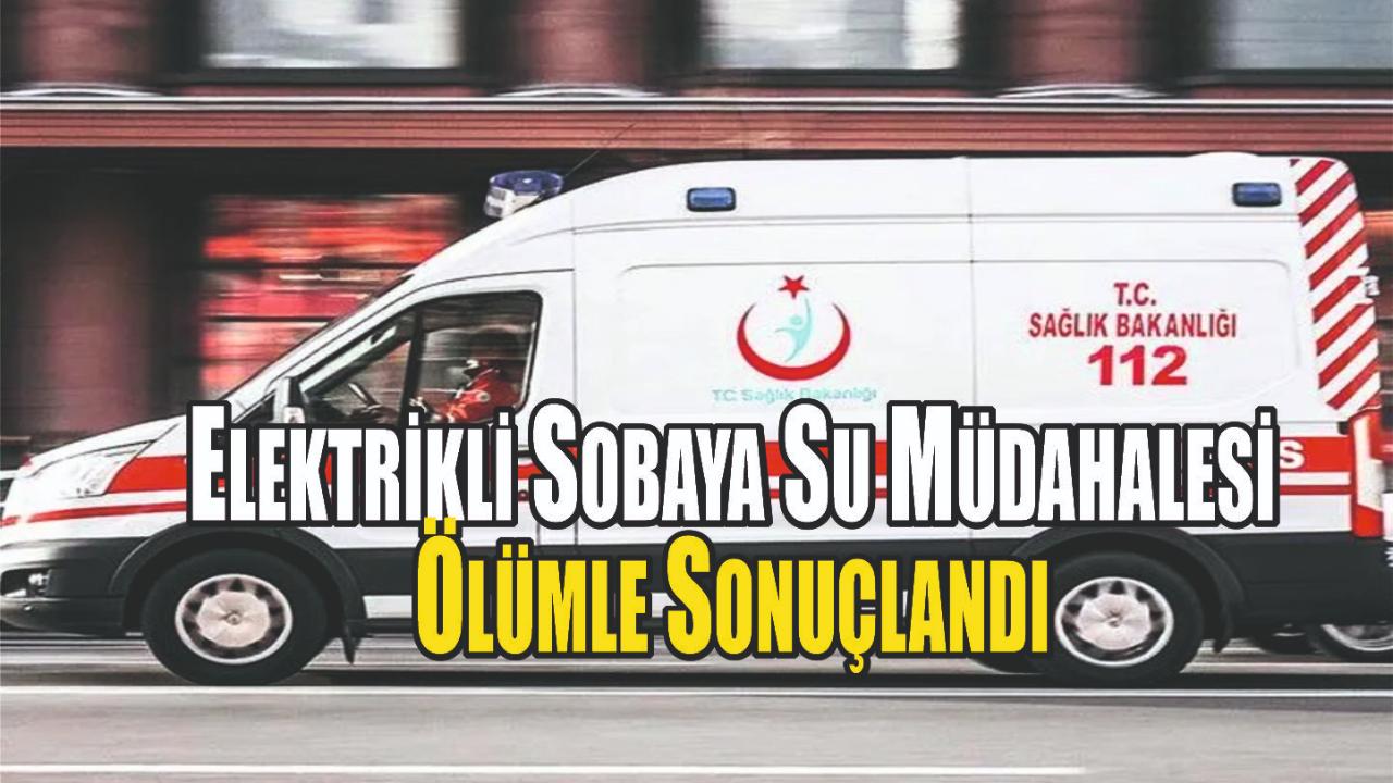 Devrilen Elektrikli Sobadan Çıkan Alevler Can Aldı