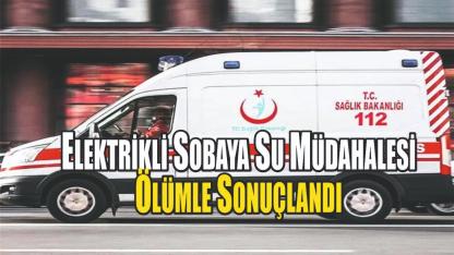 Devrilen Elektrikli Sobadan Çıkan Alevler Can Aldı