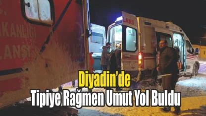 Diyadin’de Kar ve tipiye rağmen hastaya ulaşıldı