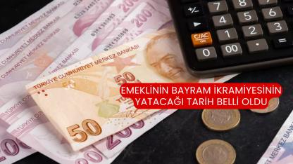 Emeklinin Bayram İkramiyesinin Yatacağı Tarih Belli Oldu