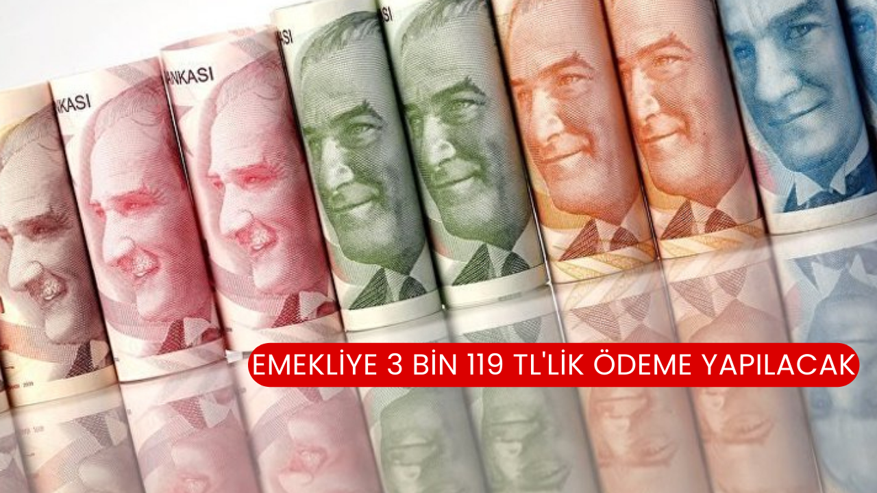 Emekliye 3 Bin 119 TL'lik Ödeme Yapılacak