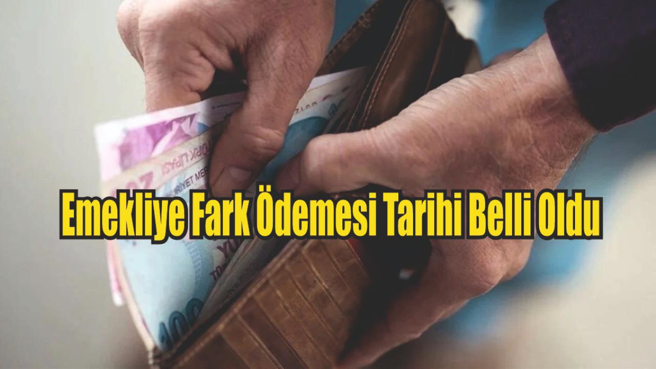 Emekliye Fark Ödemesi Tarihi Belli Oldu