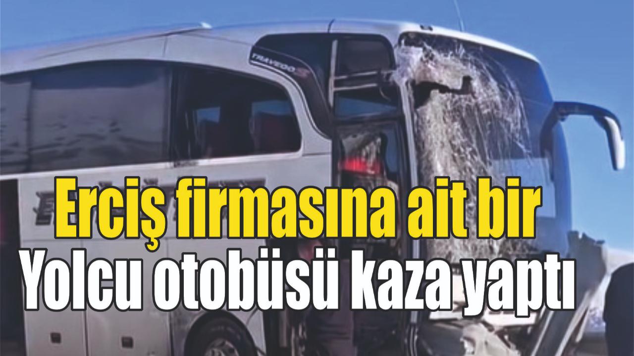 Erciş firmasına ait bir yolcu otobüsü kaza yaptı