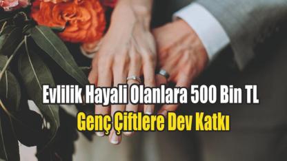 Ercişliler Dikkat: Evlilik Planı Yapan Gençlere 500 Bin TL Destek!