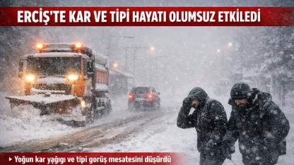 Erciş’te Kar ve Tipi Hayatı Olumsuz Etkiledi