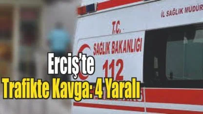 Erciş’te Trafikte Yol Verme Tartışması Kavgaya Dönüştü Yaralılar Var