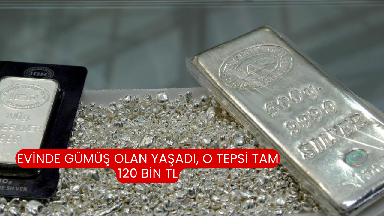 Evinde Gümüş Olan Yaşadı, O Tepsi Tam 120 Bin TL