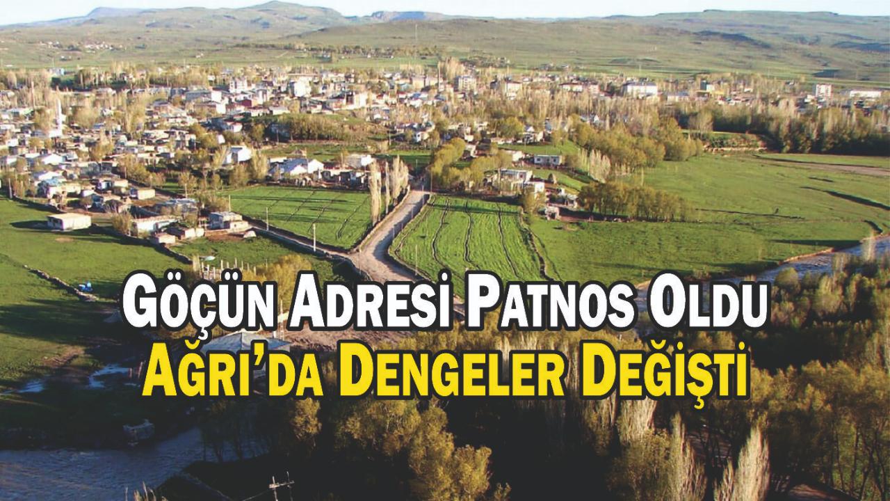 Göçün Adresi Patnos Oldu: Ağrı’da Dengeler Değişti