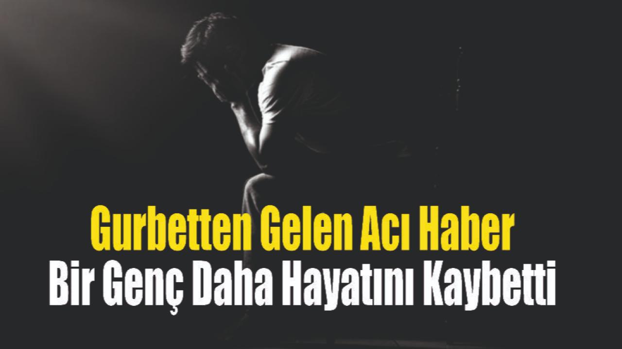 Gurbetten Gelen Acı Haber
