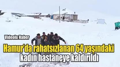 Hamur’da rahatsızlanan 64 yaşındaki kadın hastaneye kaldırıldı