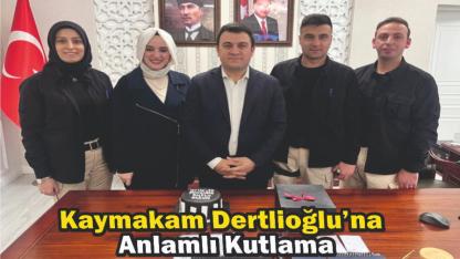Kaymakam Dertlioğlu’na Anlamlı Kutlama