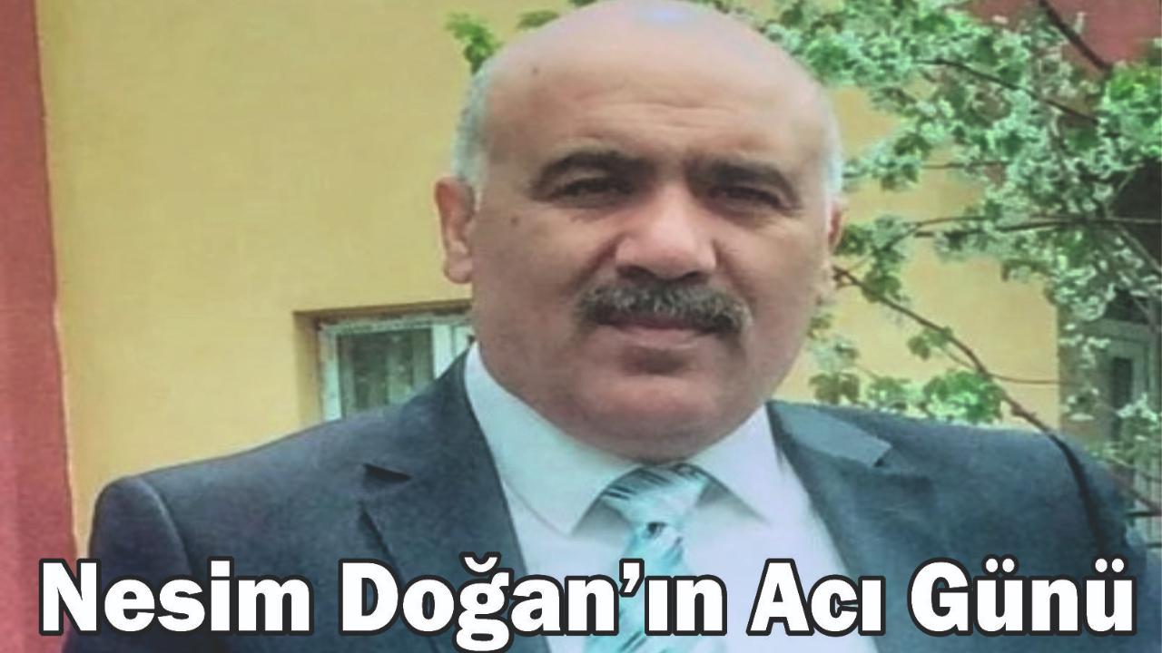 Nesim Doğan’ın Acı Günü