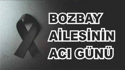 Patnoslu Bozbay Ailesinin Acı Günü