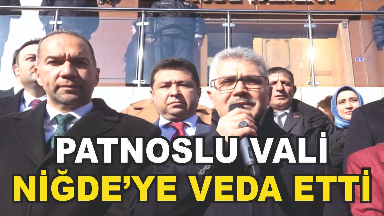 Patnoslu Vali Dr. Cahit Çelik Niğde’ye Veda Etti