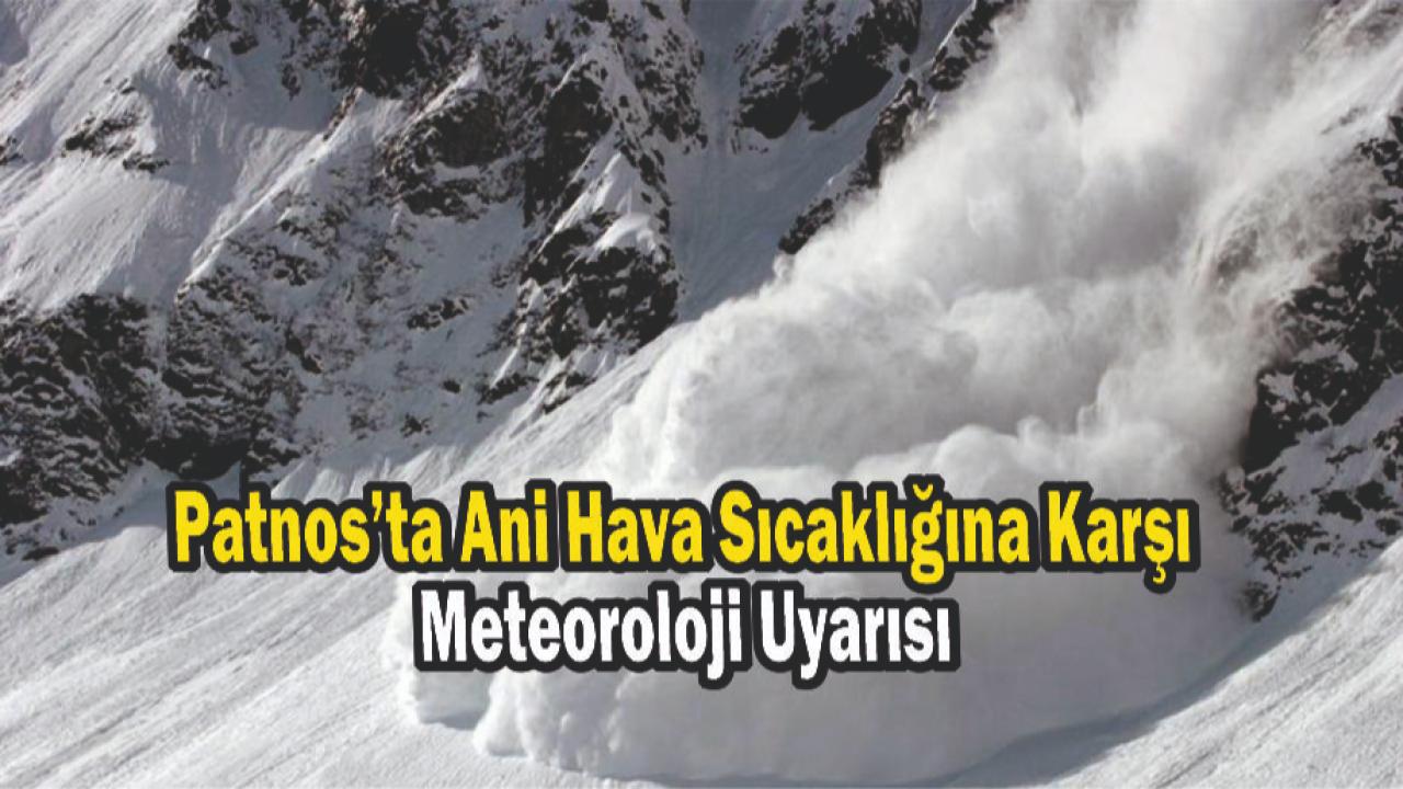 Patnos’ta Ani Hava Sıcaklığına Karşı Meteoroloji Uyarısı