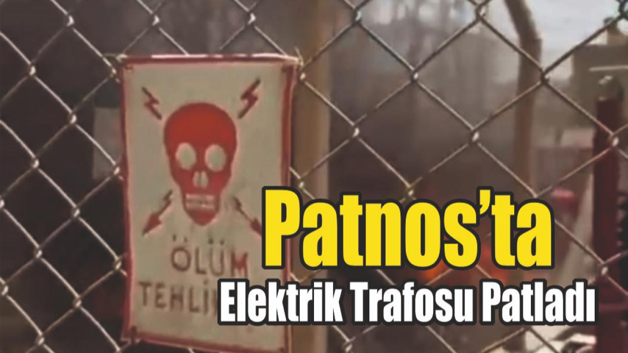 Patnos’ta Elektrik Trafosu Patladı
