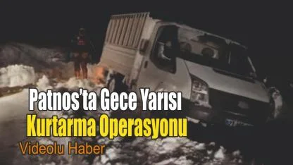 Patnos’ta Gece Yarısı Kurtarma Operasyonu