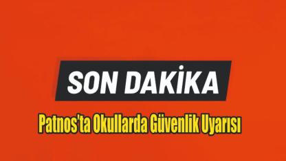 Patnos’ta Okullarda Güvenlik Uyarısı