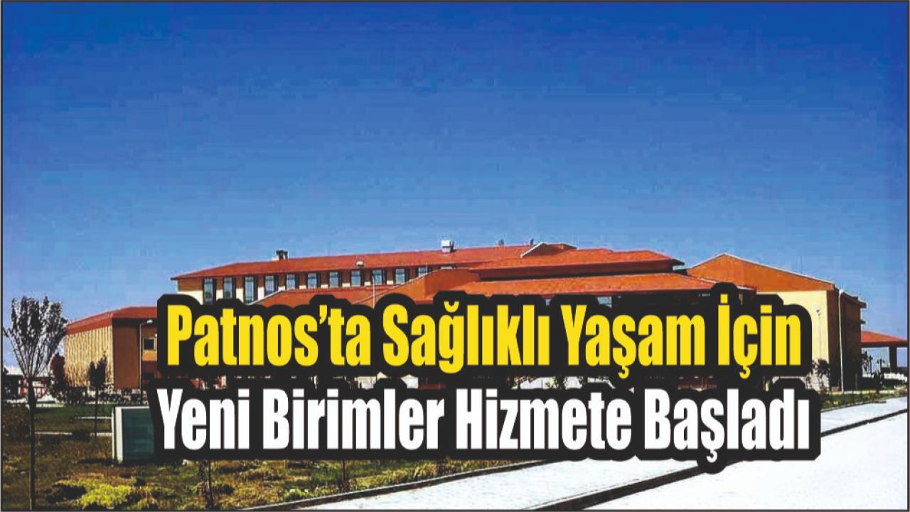 Patnos’ta Sağlıklı Yaşam İçin Yeni Birimler