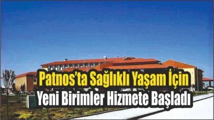 Patnos’ta Sağlıklı Yaşam İçin Yeni Birimler