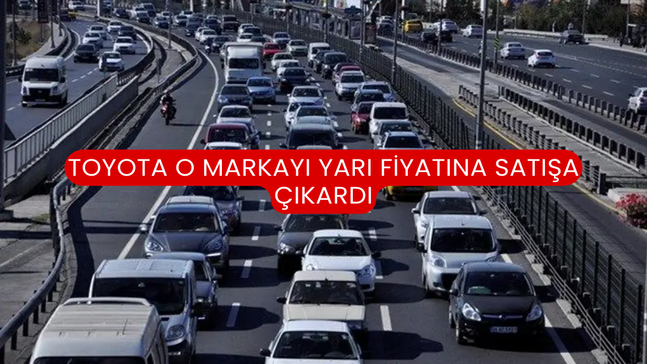 Toyota O Markayı Yarı Fiyatına Satışa Çıkardı
