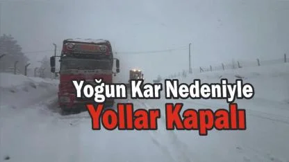 Valilik Duyurdu Yoğun Kar Yağışı Nedeniyle Bazı Yollar Trafiğe Kapatıldı