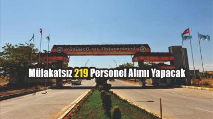 Van Yüzüncü Yıl Üniversitesi Mülakatsız 219 Personel Alımı Yapacak
