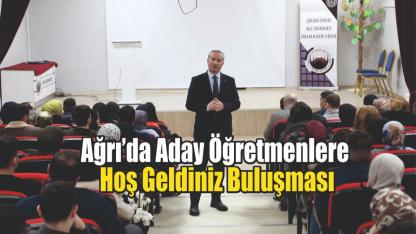 Ağrı Milli Eğitim Müdürü Kökrek aday öğretmenlerle bir araya geldi