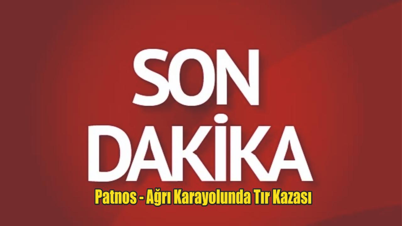 Ağrı–Patnos Karayolunda Buzlanma Kazaya Neden Oldu: TIR Yolu Kapattı