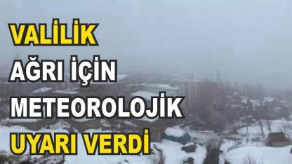 Ağrı Valiliğinden olumsuz hava koşullarına karşı uyarı