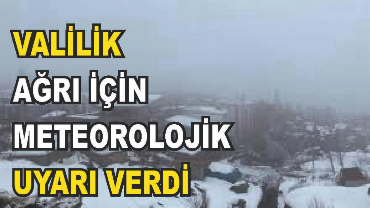 Ağrı Valiliğinden olumsuz hava koşullarına karşı uyarı