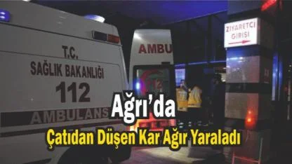 Ağrı’da Çatıdan Düşen Buz Kütlesi Vatandaşı Ağır Yaraladı