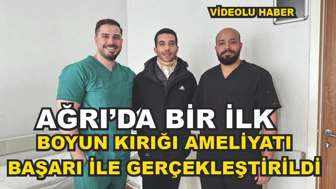 Ağrı’da ilk kez boyun kırığı ameliyatı yapıldı, felçli hasta yürüyerek taburcu oldu (Videolu Haber)