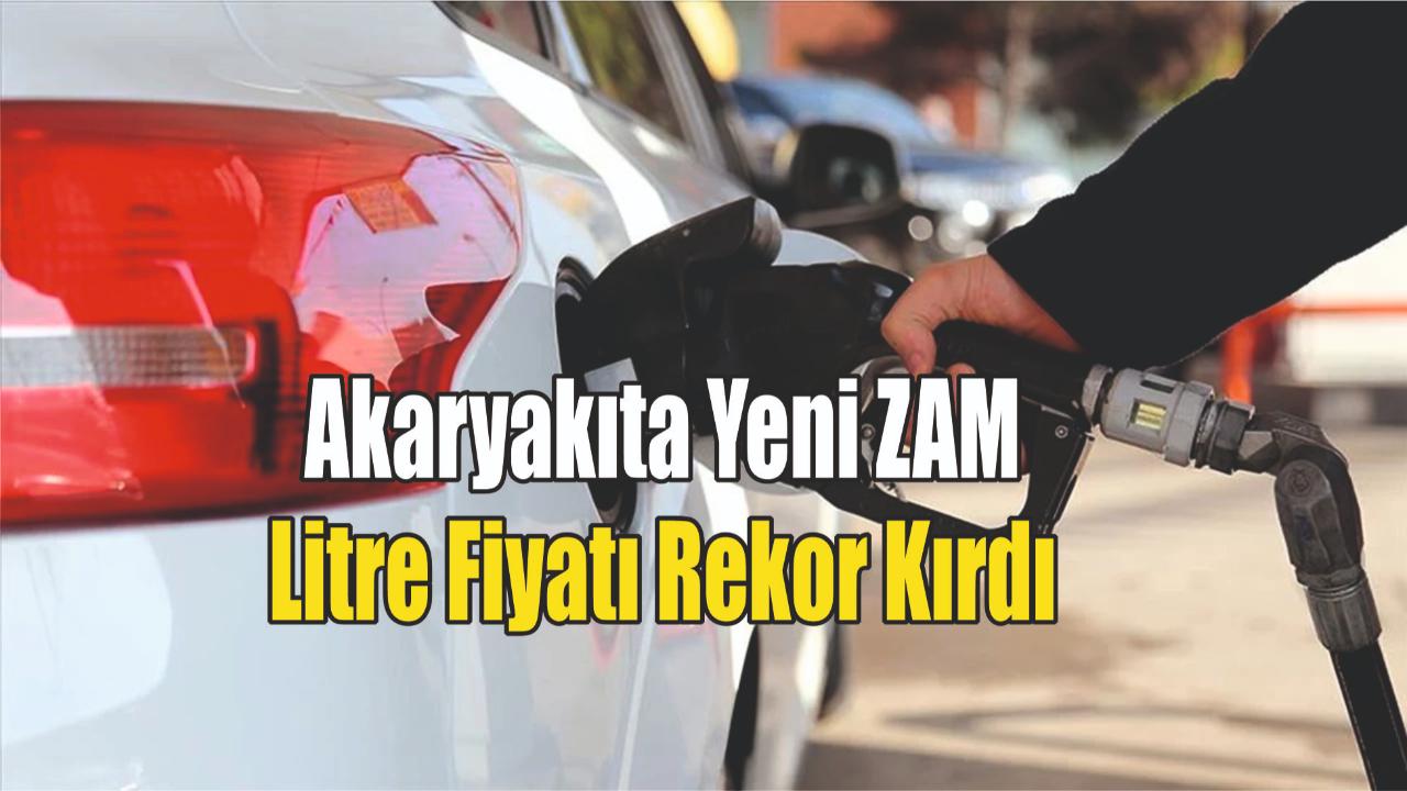 Akaryakıta Yeni ZAM Litre Fiyatı Rekor Kırdı