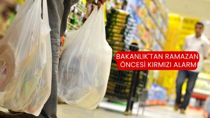 Bakanlık'tan Ramazan Öncesi Kırmızı Alarm