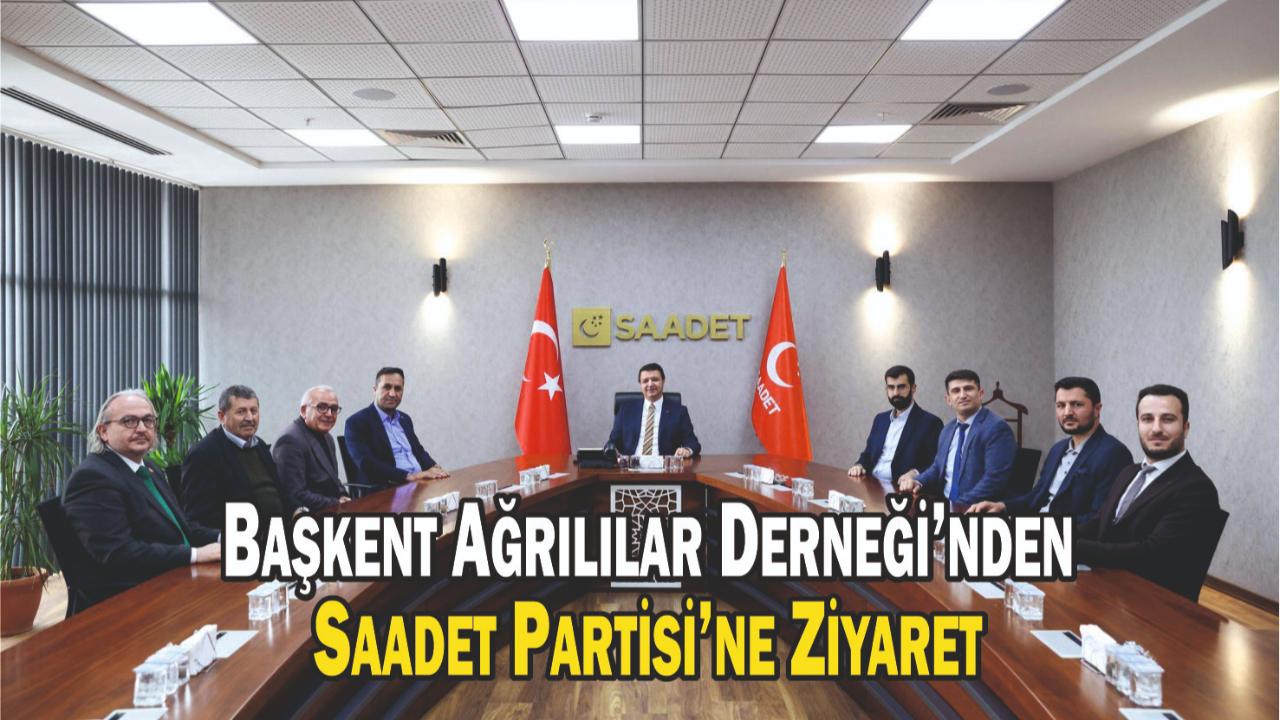 Başkent Ağrılılar Derneği’nden Saadet Partisi Genel Merkezi’ne Ziyaret