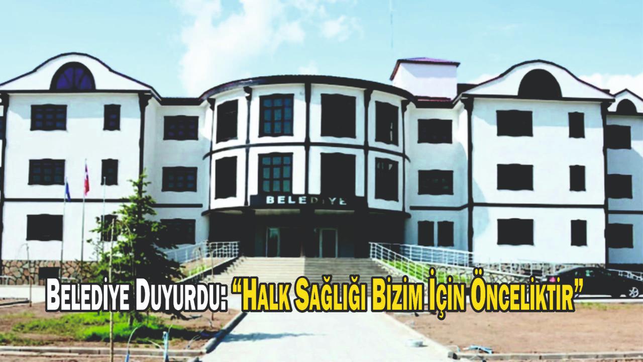 Belediye Duyurdu: “Halk Sağlığı Bizim İçin Önceliktir”